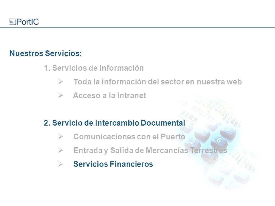 Nuestros Servicios: 1. Servicios de Información. Toda la información del sector en nuestra web. Acceso a la Intranet.