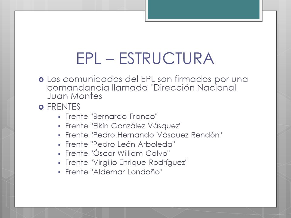 EPL – ESTRUCTURA Los comunicados del EPL son firmados por una comandancia llamada Dirección Nacional Juan Montes.