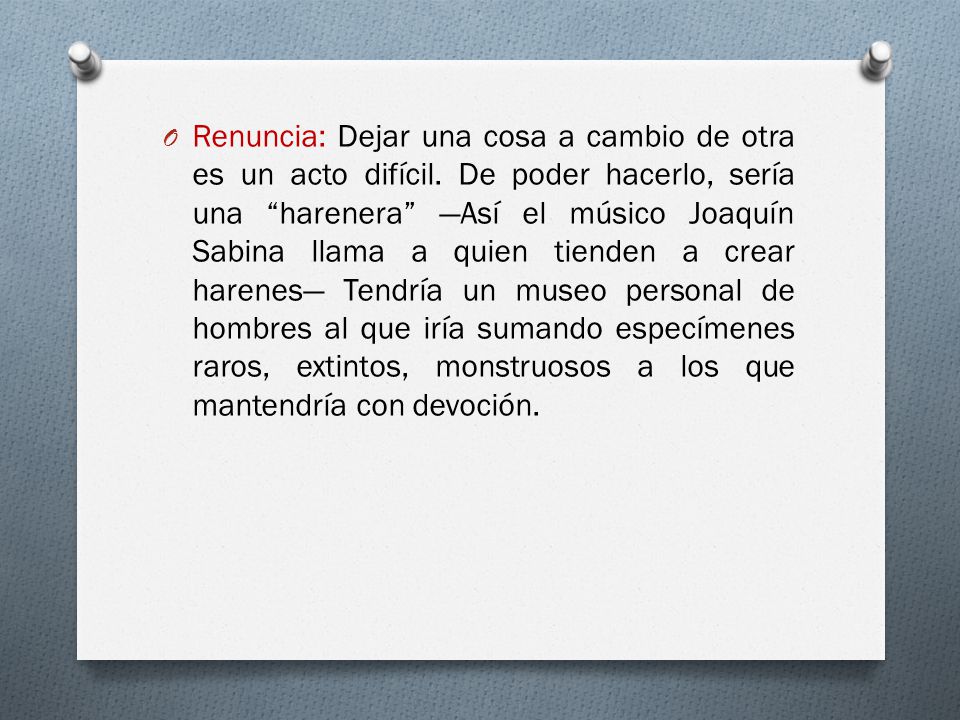 Renuncia: Dejar una cosa a cambio de otra es un acto difícil
