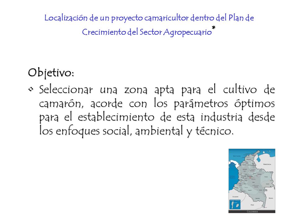 Localización de un proyecto camaricultor dentro del Plan de Crecimiento del Sector Agropecuario*