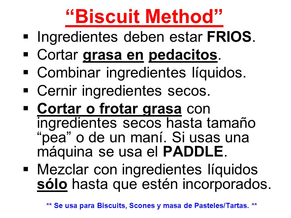 ** Se usa para Biscuits, Scones y masa de Pasteles/Tartas. **