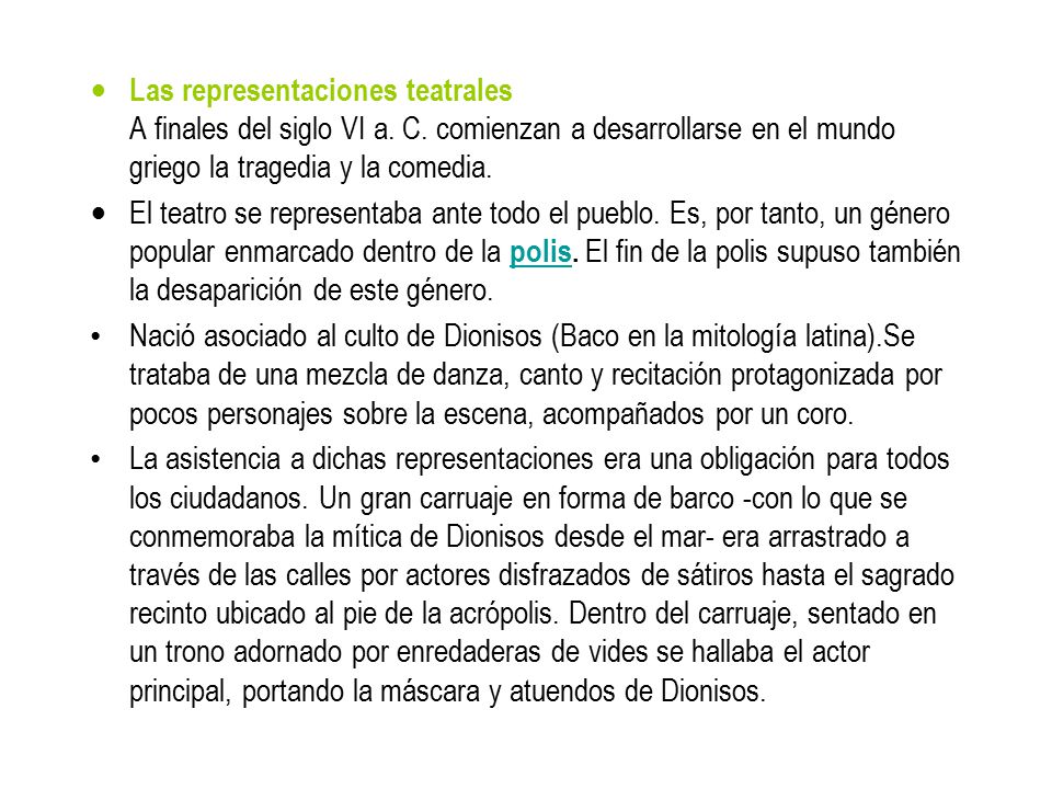 Las representaciones teatrales A finales del siglo VI a. C