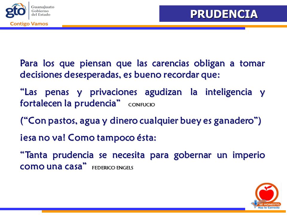 Para los que piensan que las carencias obligan a tomar decisiones desesperadas, es bueno recordar que: