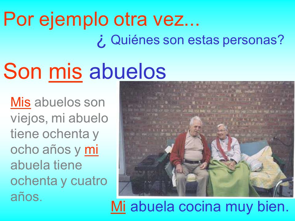 Son mis abuelos Por ejemplo otra vez... ¿ Quiénes son estas personas
