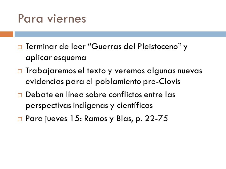 Para viernes Terminar de leer Guerras del Pleistoceno y aplicar esquema.