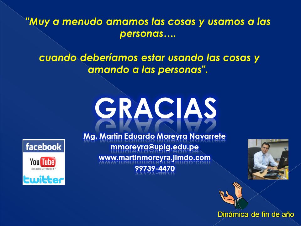 GRACIAS Muy a menudo amamos las cosas y usamos a las personas….
