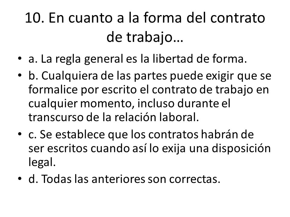10. En cuanto a la forma del contrato de trabajo…