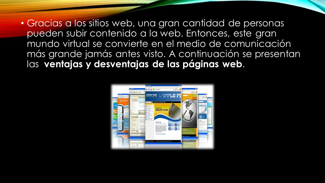 Gracias a los sitios web, una gran cantidad de personas pueden subir contenido a la web.