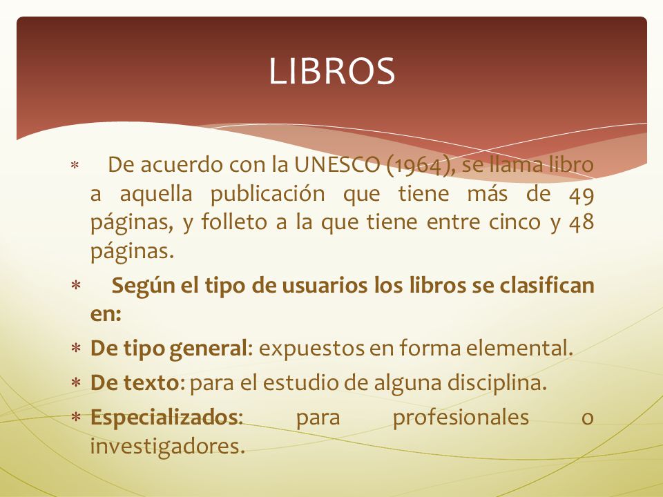 LIBROS Según el tipo de usuarios los libros se clasifican en: