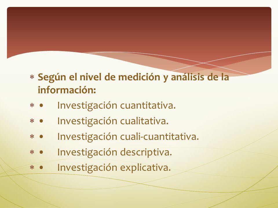 Según el nivel de medición y análisis de la información: