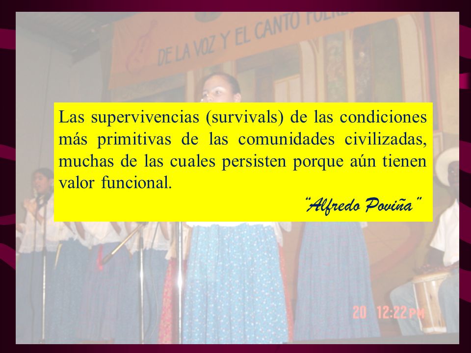 Las supervivencias (survivals) de las condiciones más primitivas de las comunidades civilizadas, muchas de las cuales persisten porque aún tienen valor funcional.