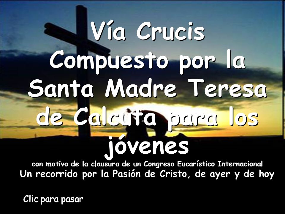 Compuesto por la Santa Madre Teresa de Calcuta para los jóvenes