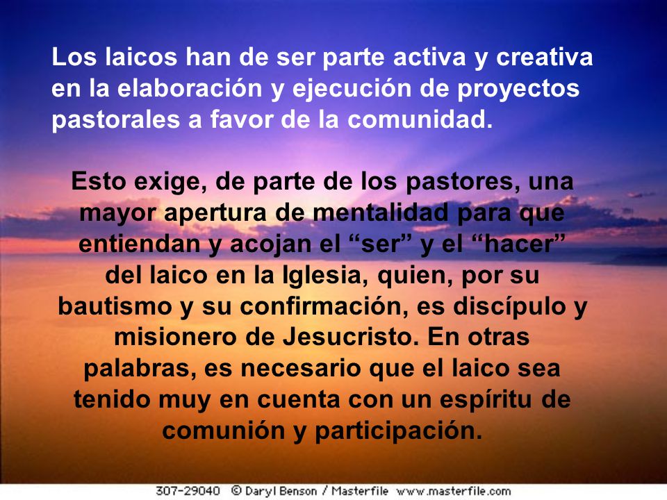 Los laicos han de ser parte activa y creativa en la elaboración y ejecución de proyectos pastorales a favor de la comunidad.