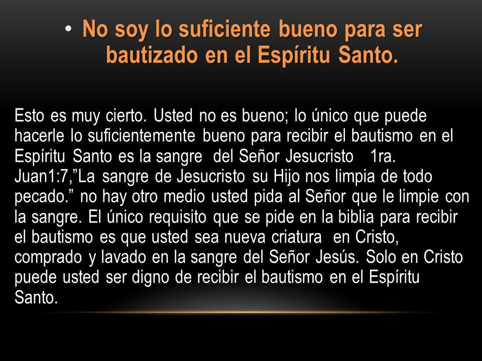 No soy lo suficiente bueno para ser bautizado en el Espíritu Santo.