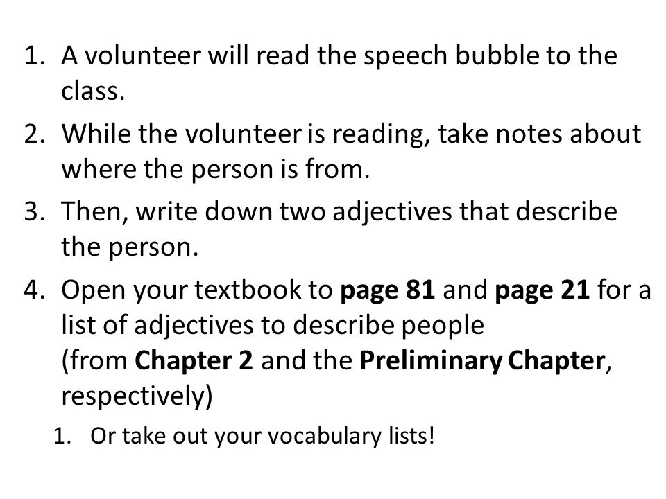 A volunteer will read the speech bubble to the class.