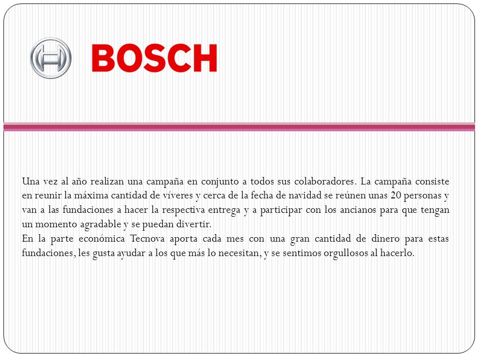 Una vez al año realizan una campaña en conjunto a todos sus colaboradores. La campaña consiste en reunir la máxima cantidad de víveres y cerca de la fecha de navidad se reúnen unas 20 personas y van a las fundaciones a hacer la respectiva entrega y a participar con los ancianos para que tengan un momento agradable y se puedan divertir.