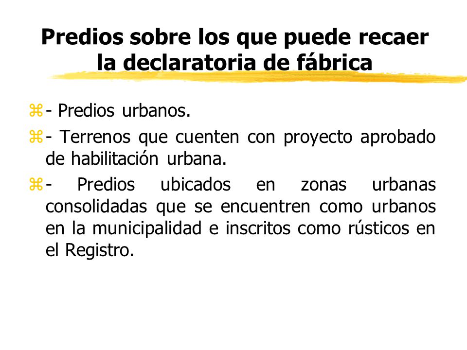 Predios sobre los que puede recaer la declaratoria de fábrica