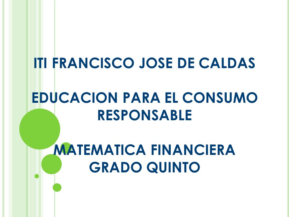 ITI FRANCISCO JOSE DE CALDAS EDUCACION PARA EL CONSUMO RESPONSABLE MATEMATICA FINANCIERA GRADO QUINTO
