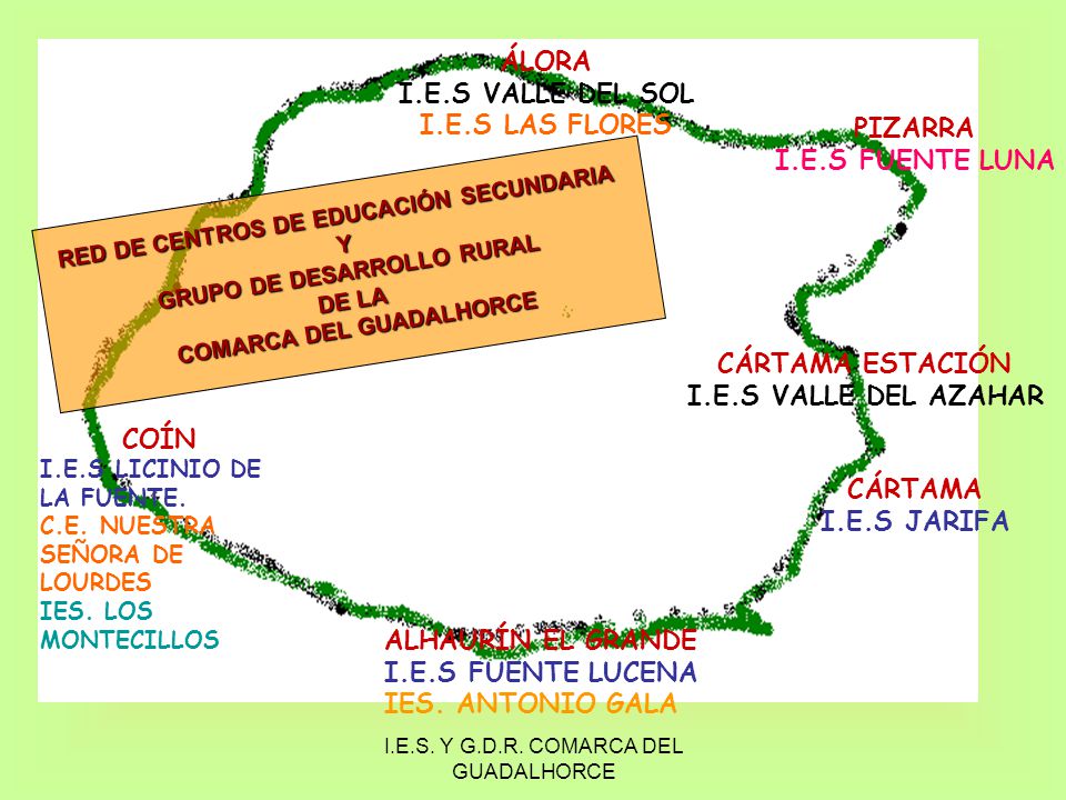 ÁLORA I.E.S VALLE DEL SOL I.E.S LAS FLORES PIZARRA I.E.S FUENTE LUNA