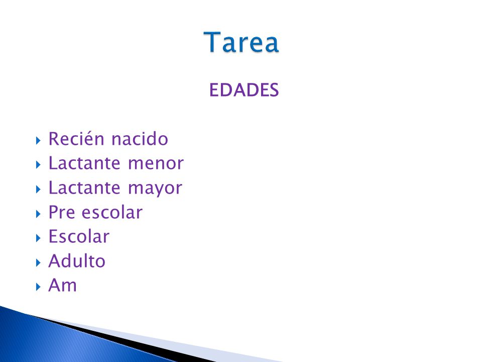 Tarea EDADES Recién nacido Lactante menor Lactante mayor Pre escolar