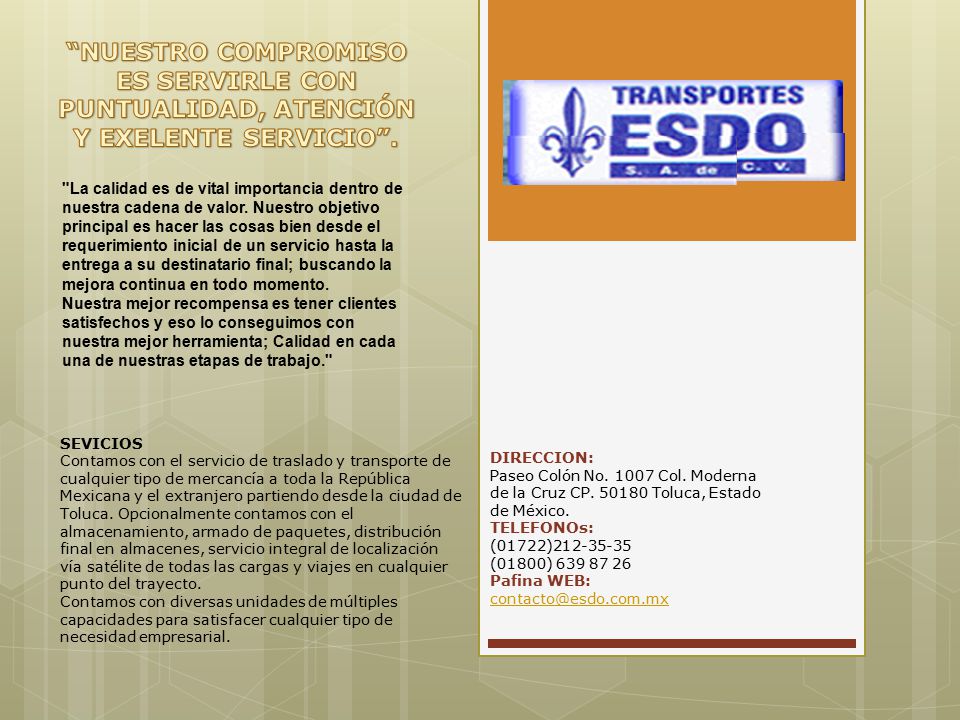 NUESTRO COMPROMISO ES SERVIRLE CON PUNTUALIDAD, ATENCIÓN Y EXELENTE SERVICIO .