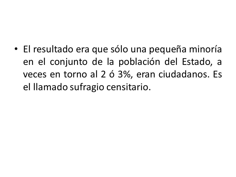 El resultado era que sólo una pequeña minoría en el conjunto de la población del Estado, a veces en torno al 2 ó 3%, eran ciudadanos.