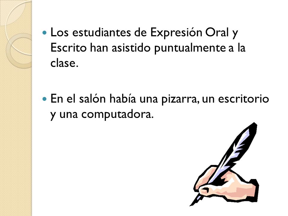 Los estudiantes de Expresión Oral y Escrito han asistido puntualmente a la clase.