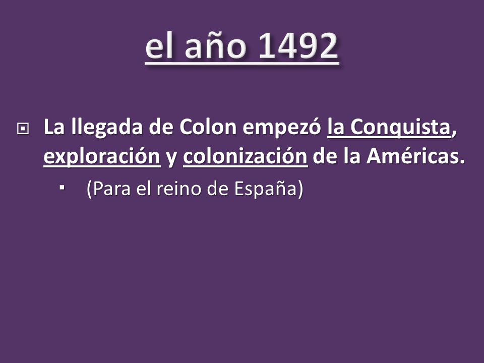 La llegada de Colon empezó la Conquista, exploración y colonización de la Américas.