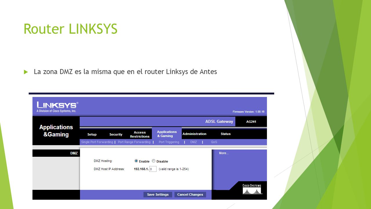 Router LINKSYS La zona DMZ es la misma que en el router Linksys de Antes