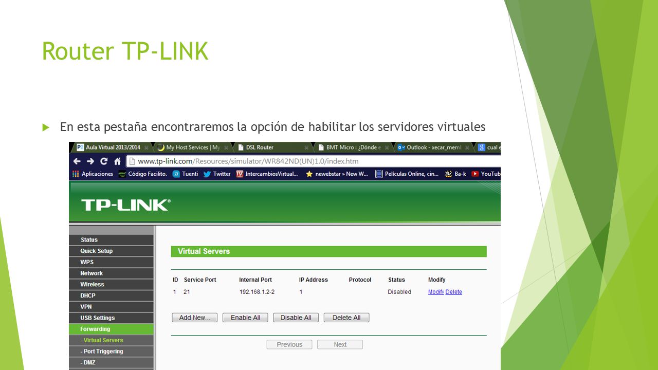 Router TP-LINK En esta pestaña encontraremos la opción de habilitar los servidores virtuales