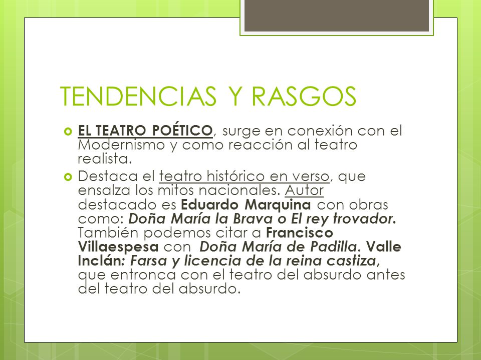 TENDENCIAS Y RASGOS EL TEATRO POÉTICO, surge en conexión con el Modernismo y como reacción al teatro realista.