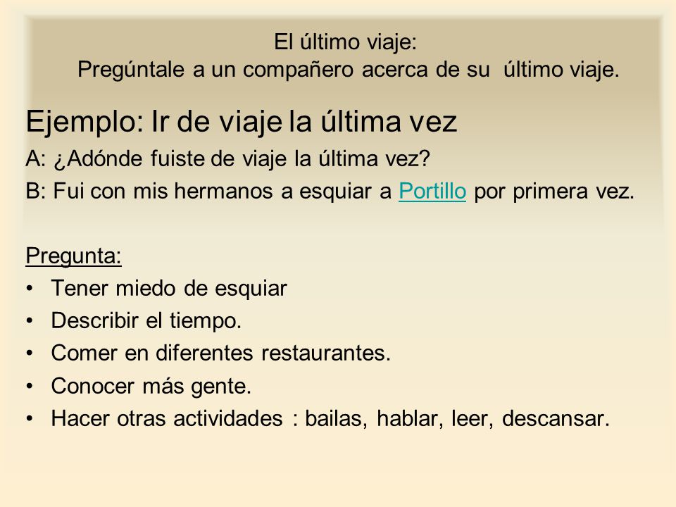 El último viaje: Pregúntale a un compañero acerca de su último viaje.