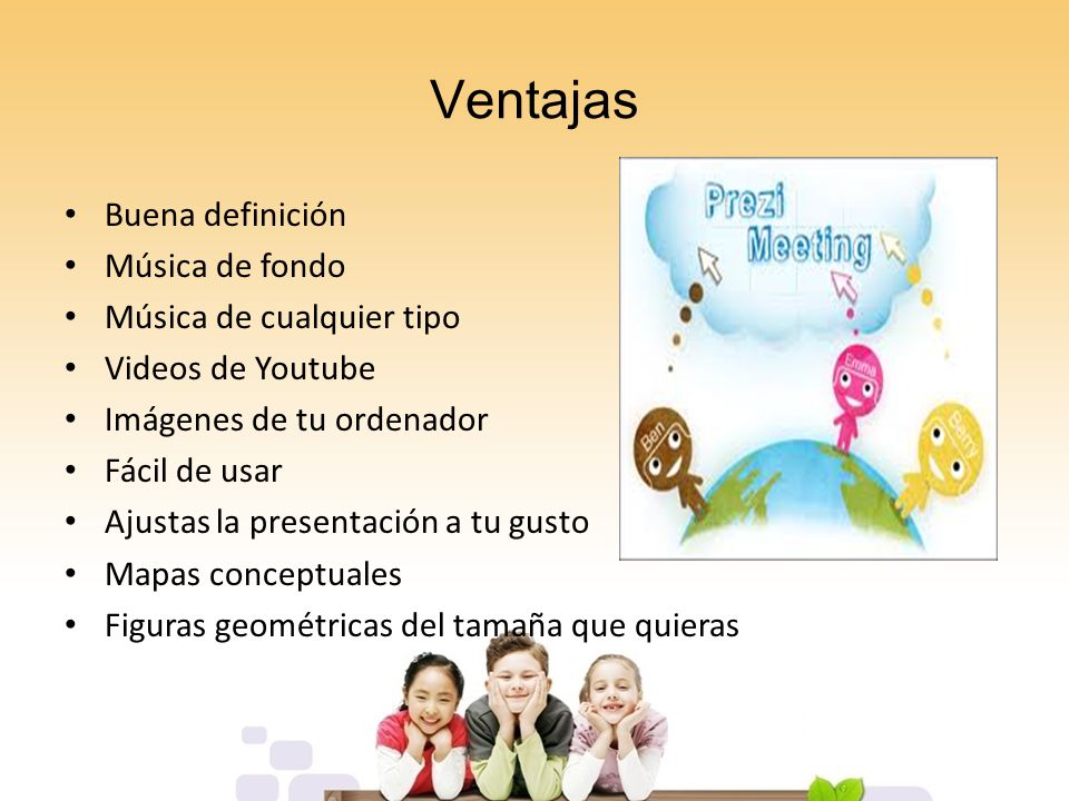 Ventajas Buena definición Música de fondo Música de cualquier tipo