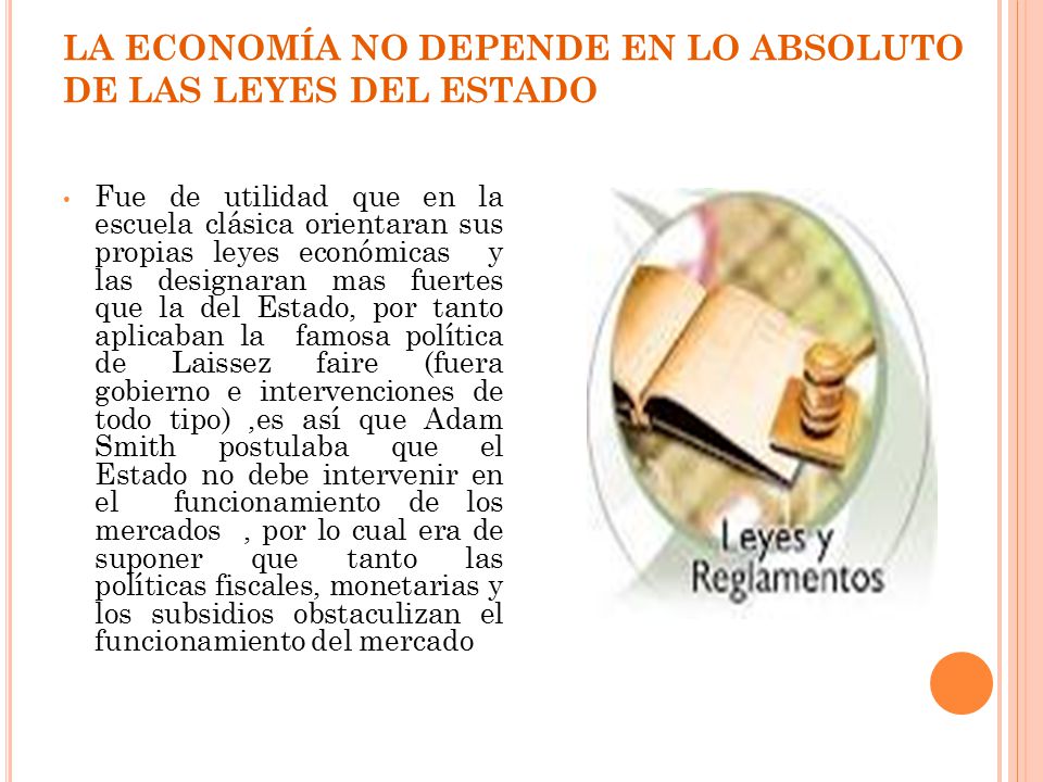 LA ECONOMÍA NO DEPENDE EN LO ABSOLUTO DE LAS LEYES DEL ESTADO