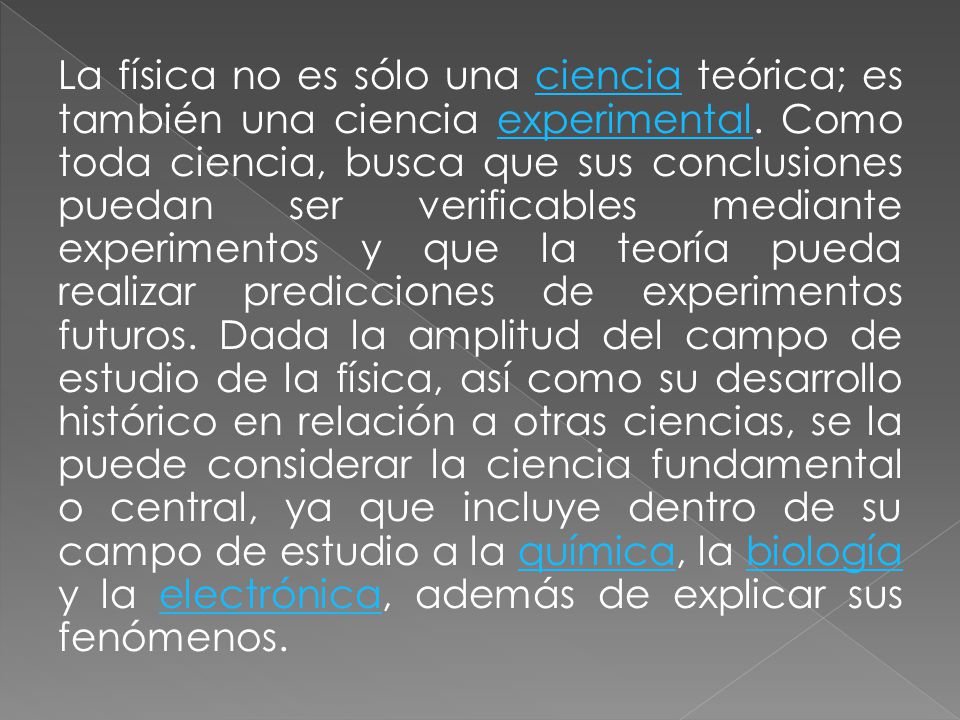 La física no es sólo una ciencia teórica; es también una ciencia experimental.