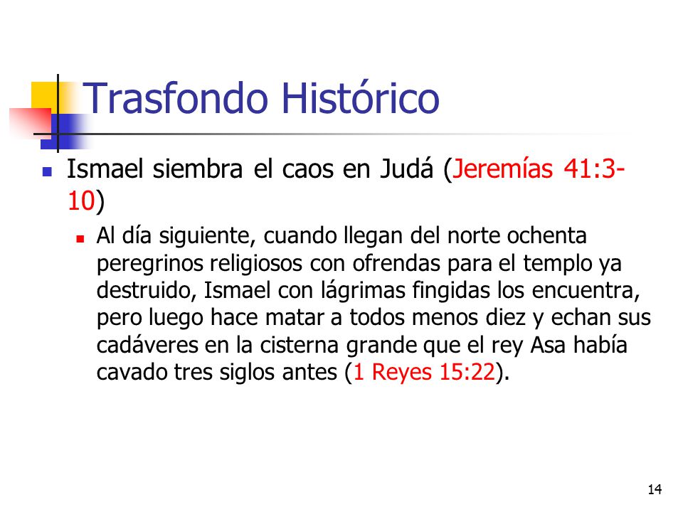 Trasfondo Histórico Ismael siembra el caos en Judá (Jeremías 41:3-10)