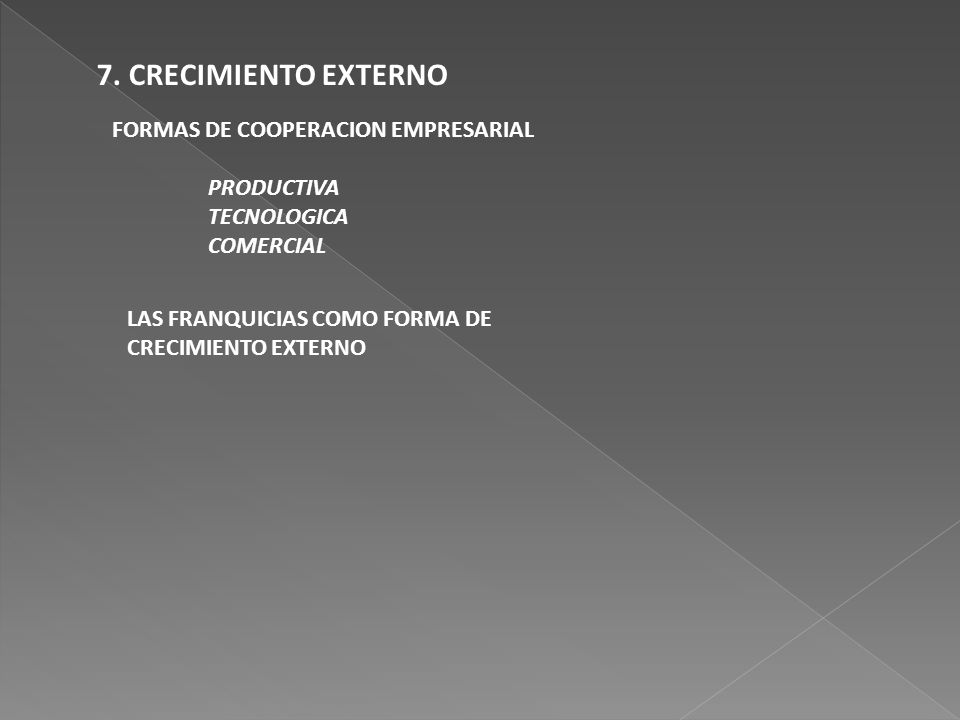 7. CRECIMIENTO EXTERNO FORMAS DE COOPERACION EMPRESARIAL PRODUCTIVA