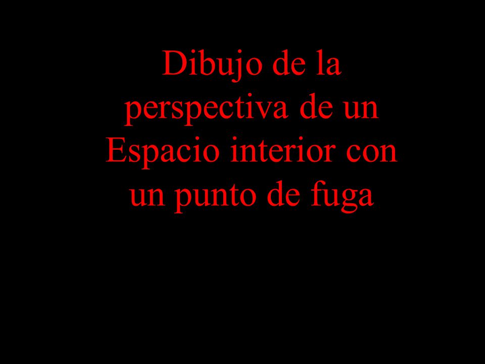 Dibujo de la perspectiva de un Espacio interior con un punto de fuga