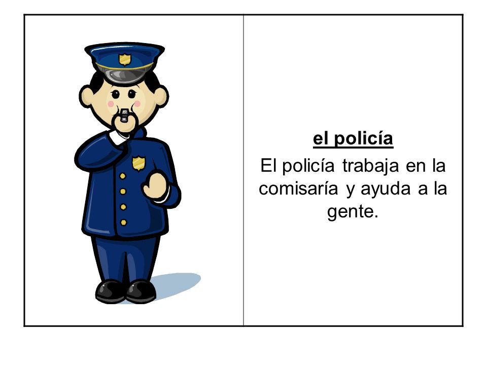El policía trabaja en la comisaría y ayuda a la gente.
