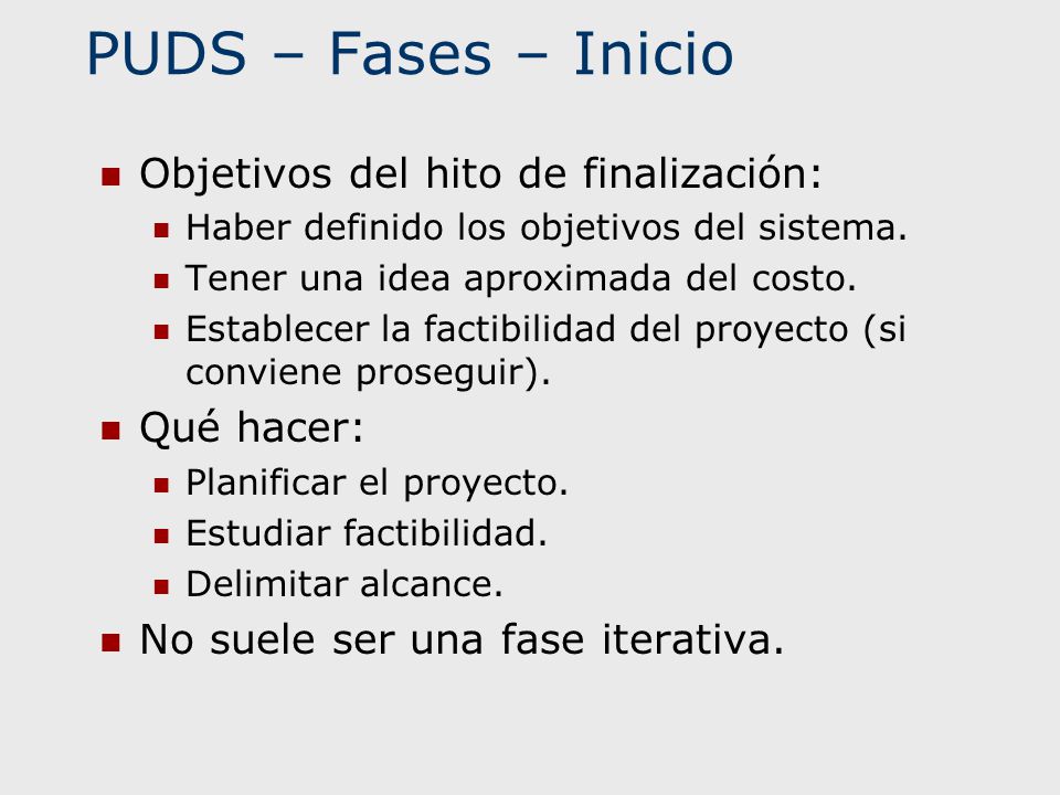 PUDS – Fases – Inicio Objetivos del hito de finalización: Qué hacer: