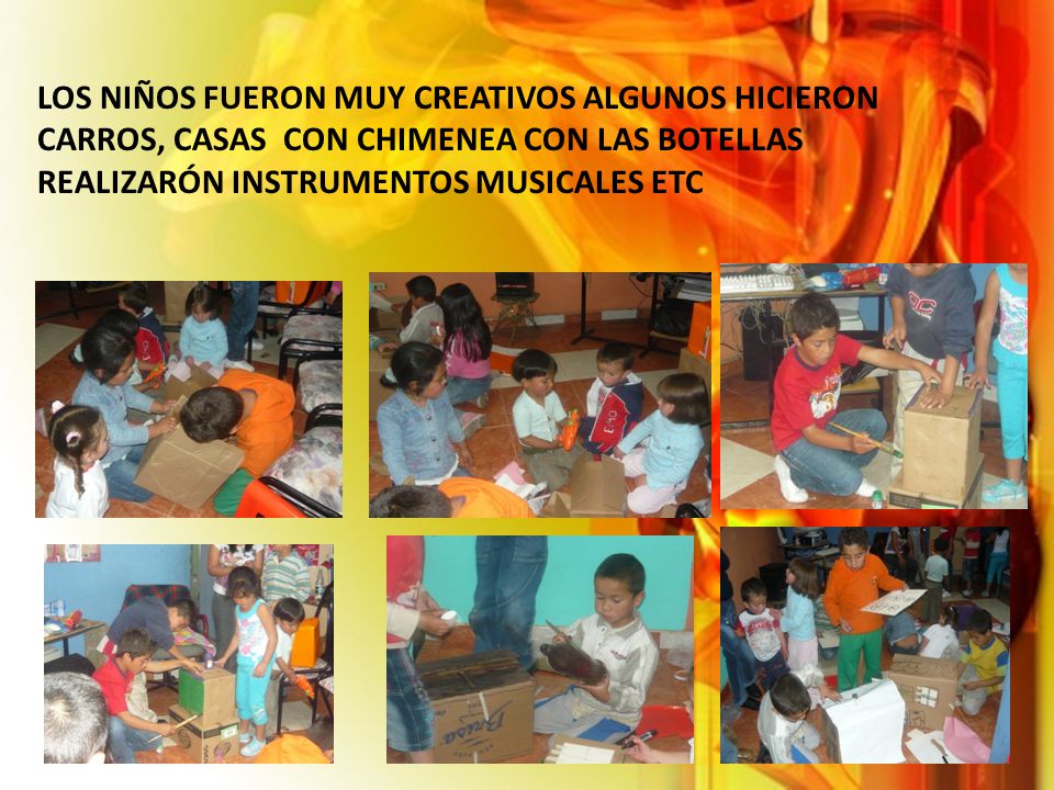 LOS NIÑOS FUERON MUY CREATIVOS ALGUNOS HICIERON CARROS, CASAS CON CHIMENEA CON LAS BOTELLAS REALIZARÓN INSTRUMENTOS MUSICALES ETC