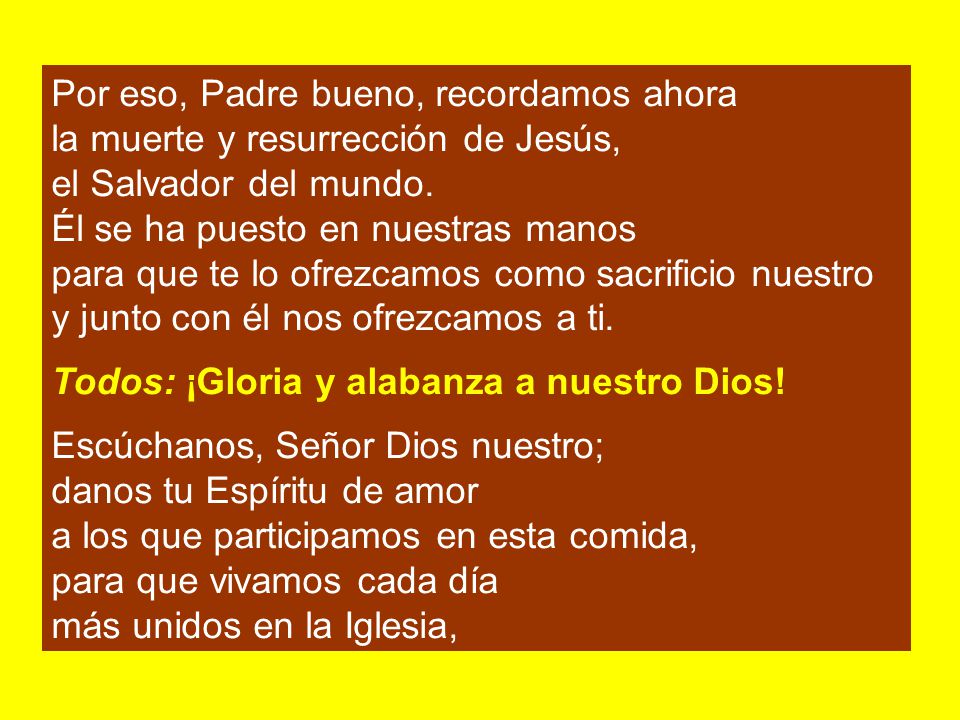 Por eso, Padre bueno, recordamos ahora