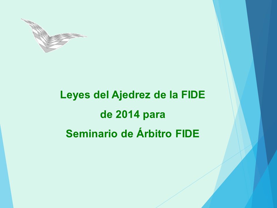 Leyes del Ajedrez de la FIDE Seminario de Árbitro FIDE