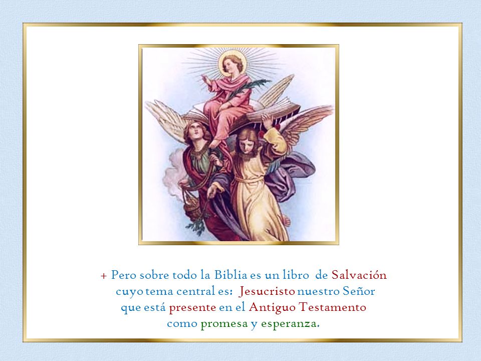 + Pero sobre todo la Biblia es un libro de Salvación