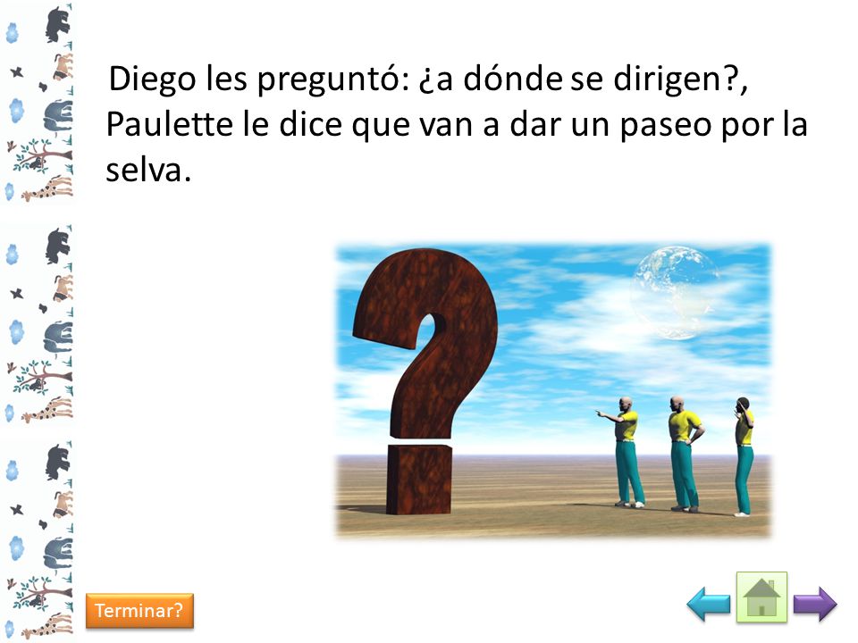 Diego les preguntó: ¿a dónde se dirigen