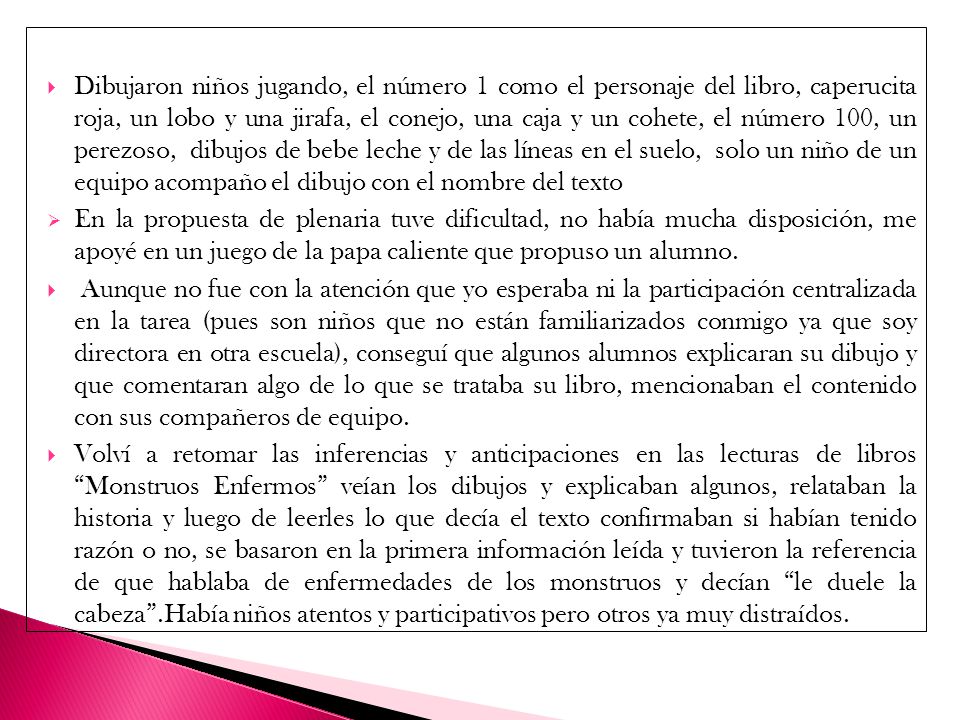 Dibujaron niños jugando, el número 1 como el personaje del libro, caperucita roja, un lobo y una jirafa, el conejo, una caja y un cohete, el número 100, un perezoso, dibujos de bebe leche y de las líneas en el suelo, solo un niño de un equipo acompaño el dibujo con el nombre del texto