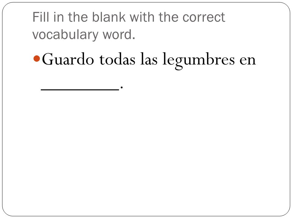 Fill in the blank with the correct vocabulary word.