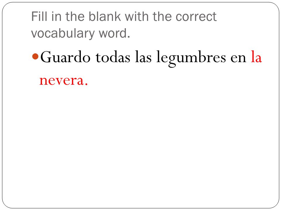 Fill in the blank with the correct vocabulary word.