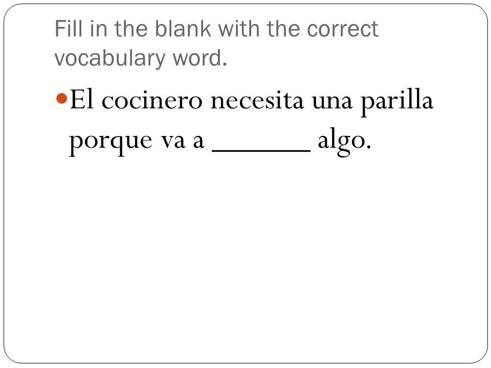 Fill in the blank with the correct vocabulary word.