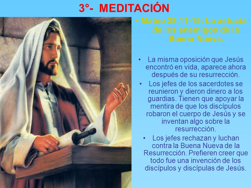 • Mateo 28,11-15: La astucia de los enemigos de la Buena Nueva.